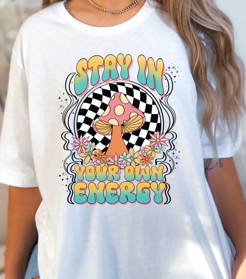 Stay In Your Own Energy T-shirt