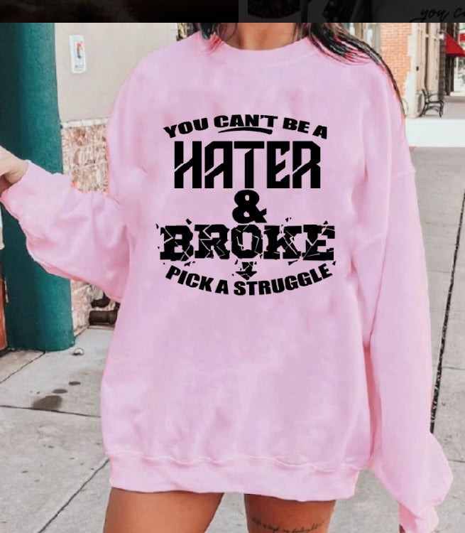 Can’t Be A Hater and Broke T-shirt