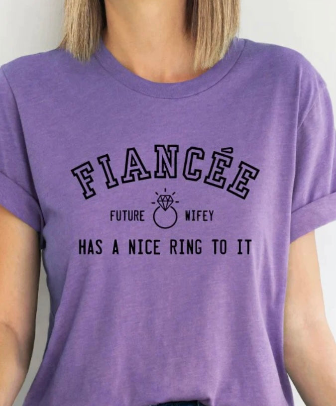 Fiancée. Has A Nice Ring To It T-shirt