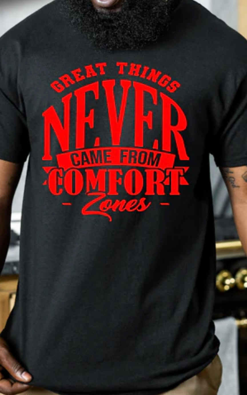 Great Things Never Came From Comfort T-shirt