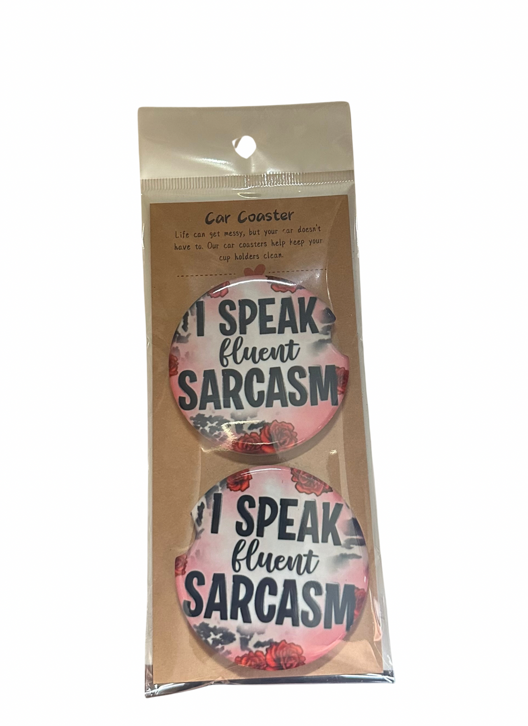 I Speak Fluent Sarcasm Car Coaster